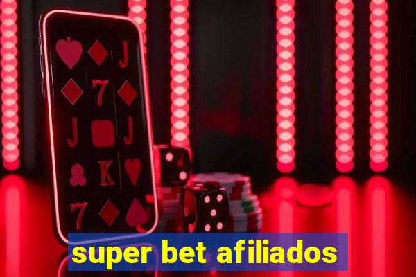 super bet afiliados